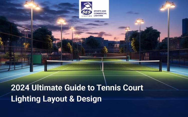 2025 Ultimate Guide to Tennis Court Lighting Layout and Design