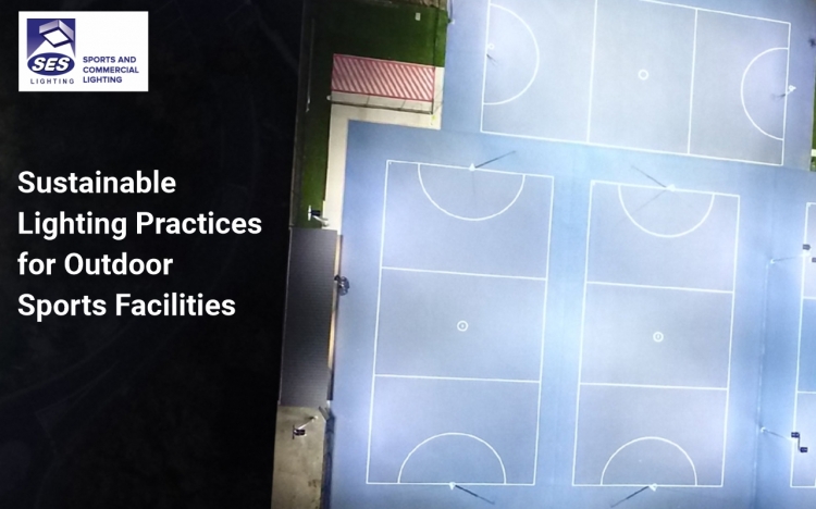 Sustainable Lighting Practices for Outdoor Sports Facilities